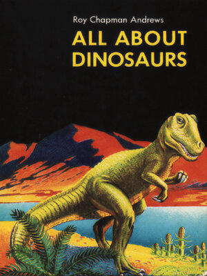 cover image of All About Dinosaurs